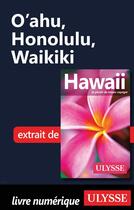 Couverture du livre « O'ahu, Honolulu, Waikiki » de  aux éditions Ulysse