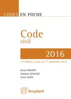 Couverture du livre « Code civil 2016 » de Denis Philippe et Delphine Dehasse et Anne Lilien aux éditions Bruylant