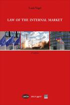 Couverture du livre « Law of the internal market » de Louis Vogel aux éditions Bruylant