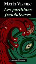 Couverture du livre « Les partitions frauduleuses » de Matei Visniec aux éditions Lansman