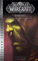 Couverture du livre « World of Warcraft : thrall » de Christie Golden aux éditions Panini