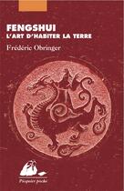 Couverture du livre « Fengshui ; l'art d'habiter la terre » de Frederic Obringer aux éditions Picquier