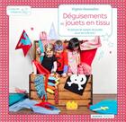 Couverture du livre « Déguisements et jouets en tissu » de Virginie Desmoulins aux éditions Mango
