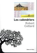Couverture du livre « Les calendriers » de Robert Cottard aux éditions Editions De L'olivier