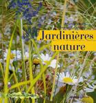 Couverture du livre « Jardinières nature » de Vialard/Hego aux éditions Rustica