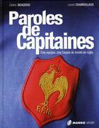 Couverture du livre « Paroles de capitaines ; cinq équipes, cinq coupes du monde de rugby » de Lionel Chamoulaud et Cedric Beaudou aux éditions Mango