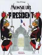 Couverture du livre « Monsieur le président » de Alain D' Orange aux éditions Triomphe