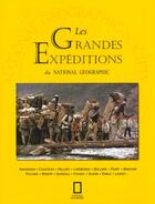 Couverture du livre « Les grandes expeditions du national geographic » de  aux éditions National Geographic