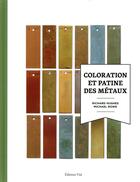 Couverture du livre « Coloration et patine des métaux » de Richard Hughes et Michael Rowe aux éditions Editions Vial