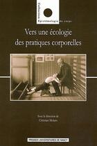 Couverture du livre « Vers une écologie des pratiques corporelles » de Christian Molaro aux éditions Pu De Nancy