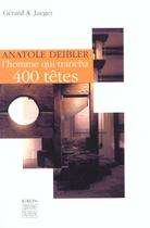 Couverture du livre « Anatole deibler - l homme qui trancha 400 tetes » de Gerard A. Jaeger aux éditions Felin