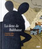 Couverture du livre « La dent de Balthazar » de Christelle Vallat et Sophie Rastegar aux éditions Alice