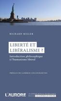 Couverture du livre « Liberté et libéralisme ? » de Richard Miller aux éditions L'aurore