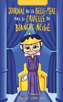 Couverture du livre « L'envers des contes Tome 3 : journal de la belle-mère pas si cruelle de Blanche-Neige » de Catherine Girard-Audet aux éditions Kennes Editions