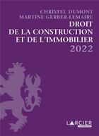 Couverture du livre « Droit de la construction et de l'immobilier (édition 2023) » de Christel Dumont et Martine Gerber-Lemaire aux éditions Larcier Luxembourg