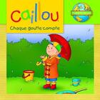 Couverture du livre « Caillou ; chaque goutte compte » de Eric Sevigny et Sarah-Margaret Johanson aux éditions Les Éditions Chouette