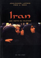 Couverture du livre « Iran les mots du silence » de Lafond/Reed aux éditions 400 Coups