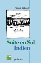 Couverture du livre « Suite en Sol Indien » de Pascal Sabourin aux éditions Les Editions Des Plaines
