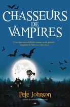 Couverture du livre « Le blogue du vampire t.2 ; chasseurs de vampires » de Pete Johnson aux éditions Editions Ada