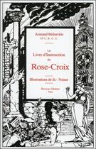Couverture du livre « Le livre d'instruction du rose-croix » de Armand Bedarride aux éditions Teletes
