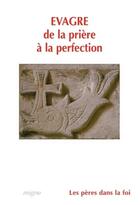 Couverture du livre « De la prière à la perfection » de Evagre Le Pontique aux éditions Jacques-paul Migne