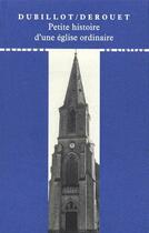 Couverture du livre « Petite histoire d'une église ordinaire » de Michel Dubillot aux éditions Editions Du Linteau
