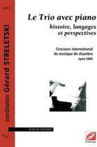 Couverture du livre « Le trio avec piano ; histoire, langages et perspectives ; concours international de musique de chambre, Lyon 2004 » de Streletski/Saby aux éditions Symetrie