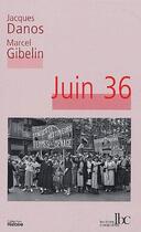 Couverture du livre « Juin 36 » de Danos/Gibelin aux éditions Les Bons Caracteres
