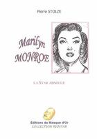 Couverture du livre « Marilyn monroe - la star absolue » de Pierre Stolze aux éditions Editions Du Masque D'or