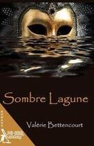 Couverture du livre « Sombre lagune » de Valerie Bettencourt aux éditions Pgcom