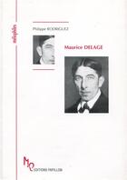 Couverture du livre « Maurice Delage ou la solitude de l'artisan » de Philippe Rodriguez aux éditions Papillons
