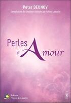Couverture du livre « Perles d'amour t.1 ; compilation de citations » de Celine Lassalle et Peter Deunov aux éditions Terre De Lumiere