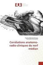 Couverture du livre « Correlations anatomo-radio-cliniques du nerf median » de Belhoula-Djeroua aux éditions Editions Universitaires Europeennes