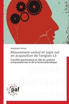 Couverture du livre « Mouvement verbal et sujet nul en acquisition de l'anglais L3 » de Abdelkader Hermas aux éditions Presses Academiques Francophones