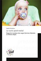 Couverture du livre « Le suivi post-natal » de Palvadeau-S aux éditions Presses Academiques Francophones