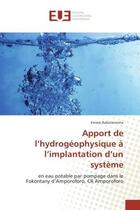 Couverture du livre « Apport de l'hydrogeophysique A l'implantation d'un systeme : En eau potable par pompage dans le Fokontany d'Amporoforo, CR Amporoforo » de Ernest Rakotonirina aux éditions Editions Universitaires Europeennes