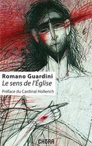 Couverture du livre « Le sens de l'Eglise » de Romano Guardini aux éditions Chora