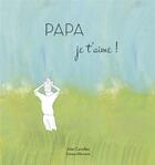 Couverture du livre « Papa je t'aime ! » de Collectif/Cancilleri aux éditions White Star