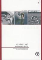 Couverture du livre « Wild birds and avian influenza. an introduction to applied field research and disease sampling techn » de Whitworth Darrell aux éditions Fao