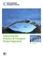 Couverture du livre « Itf roundtable report 149 improving the practice of transport project appraisal » de Ocde aux éditions Oecd