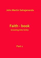 Couverture du livre « Faith-book--Growing into Unity--Part 1 » de John Martin Sahajana aux éditions Thebookedition.com