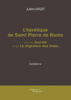 Couverture du livre « L'hérétique de Saint Pierre de Rome » de Julien Mazet aux éditions Editions Baudelaire