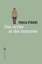 Couverture du livre « Des orties et des hommes » de Paola Pigani aux éditions Liana Levi