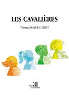 Couverture du livre « Les cavalières » de Thomas Mayer-Cheret aux éditions Les Trois Colonnes