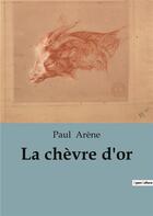 Couverture du livre « La chèvre d'or » de Paul Arene aux éditions Culturea