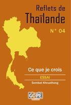 Couverture du livre « Reflets de Thaïlande t.4 ; ce que je crois » de Sombat Khruathong aux éditions Gope