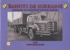 Couverture du livre « Bahuts de Lorraine t.3 ; souvenirs du transport routier lorrain » de Francois Michel aux éditions Cany