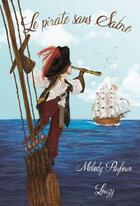 Couverture du livre « Le pirate sans sabre » de Melody Paylour aux éditions Tresors Partages