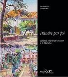 Couverture du livre « Peindre par foi » de Gerard Picaud et Jean Foisselon aux éditions Trente Et Un