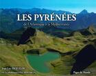 Couverture du livre « Les pyrénées ; de l'Atlantique à la Méditerranée » de Jean-Luc Diquelou et Eric Montarges aux éditions Pages Du Monde